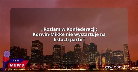 Rozłam w Konfederacji Korwin Mikke nie wystartuje na listach partii