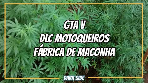 GTA V DLC Motoqueiros Fábrica de Maconha YouTube