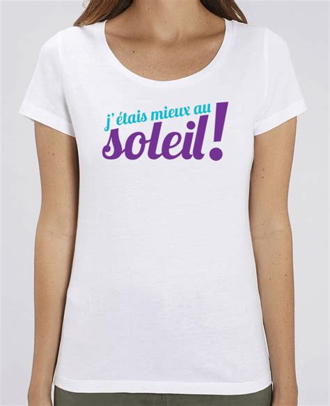 T Shirt Essentiel Stella Jazzer J étais mieux au soleil cadeau Tunetoo