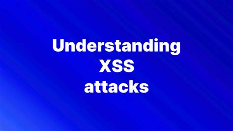 Understanding Cross Site Scripting Xss Attacks Accreditly