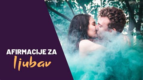 Afirmacije Za Ljubav Youtube