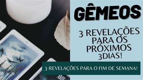 GÊmeos 3 RevelaÇÕes Para Os PrÓximos 3 Dias HorÓscopo Do Fim De Semana Youtube