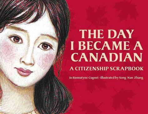 The Day I Became A Canadian A Citizenship Scrapbook By Jo Bannatyne