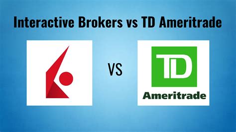 Interactive Brokers Vs TD Ameritrade What Are The Facts