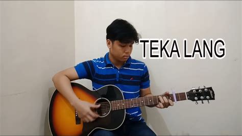 Teka Lang Emman Fingerstyle Guitar Cover Youtube