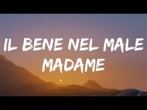 Madame IL BENE NEL MALE Testo Lyrics YouTube