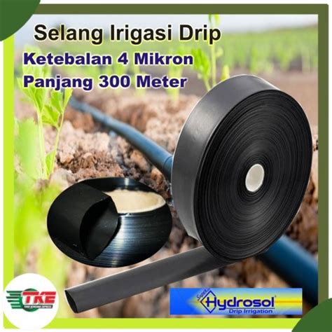 Jual Selang Drip Irigasi HYDROSOL 4 Mikron Panjang 300 Meter Kab