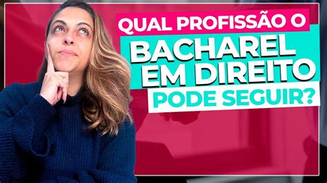 As Profiss Es Que O Bacharel Em Direito Pode Seguir Youtube