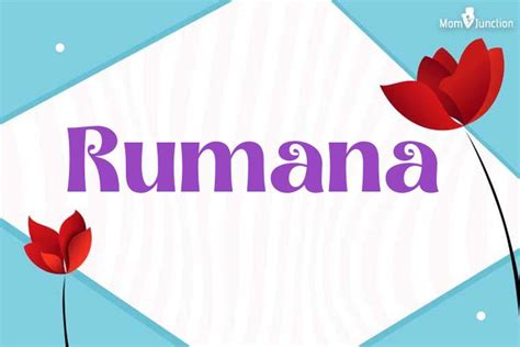 Explore Rumana: Meaning, Origin & Popularity