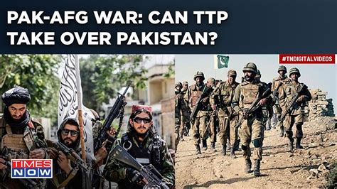 Pakistan Afghanistan War Can Taliban Takeover As 500 Ttp Militants