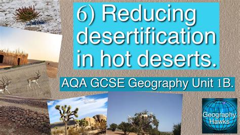 Reducing Desertification In Hot Deserts Aqa Gcse Geography Unit B