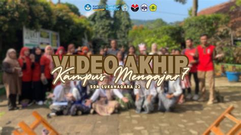 Kampus Mengajar Video Akhir Penugasan Sdn Sukanagara Youtube