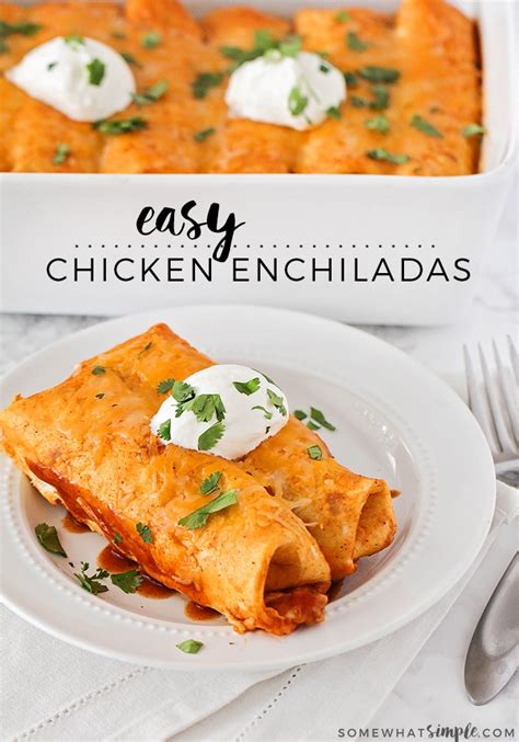 Easy Homemade Chicken Enchiladas Recipe Somewhat Simple