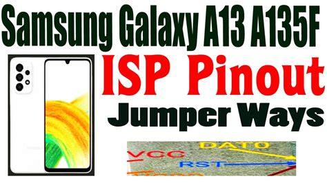 Samsung Galaxy A13 A135f Isp Emmc Pinout Test Point Jumper Ways Gsmfreeequipment Youtube