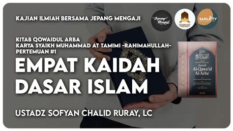 Live Empat Kaidah Dasar Islam Ustadz Sofyan Chalid Ruray Lc Youtube