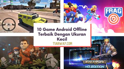 Game Android Offline Terbaik Dengan Ukuran Kecil Tiarway