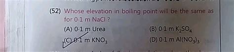 Ogro 52 Whose Elevation In Boiling Point Will Be The Same As 0 1 M