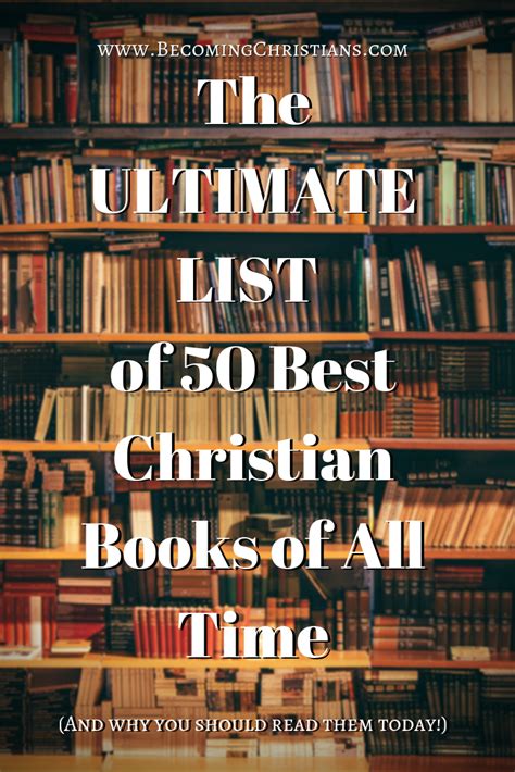 The Ultimate List Of 50 Best Christian Books Of All Time Becoming Christians Best Books For