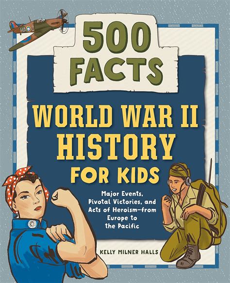 World War II History for Kids: 500... by Halls, Kelly Milner