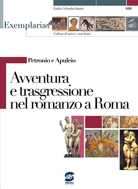 Petronio E Apuleio Avventura E Trasgressione Nel Romanzo A Roma