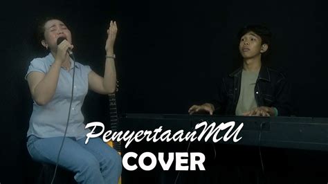 penyertaanmu kamasean matthews cover  batsyeba pangalerang youtube