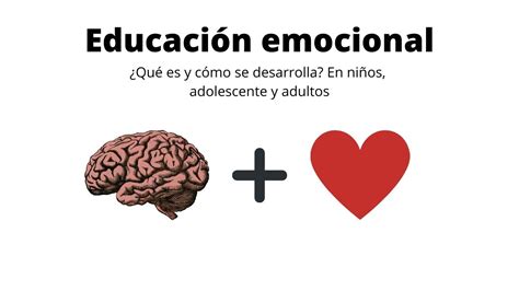 La Educaci N Emocional Qu Es Y C Mo Desarrollarla