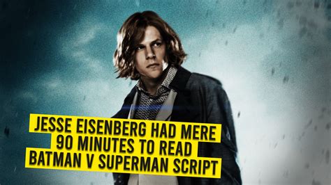 Jesse Eisenberg Had Mere 90 Minutes To Read Batman V Superman Script