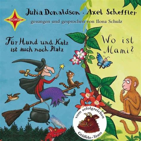 Für Hund Und Katz Ist Auch Noch Platz Wo Ist Mami Von Julia Donaldson Axel Scheffler