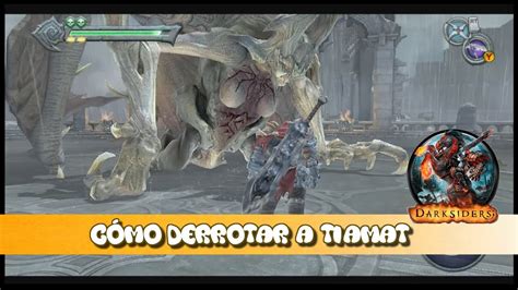 Cómo Derrotar Al Boss Tiamat GuÍa Darksiders Youtube