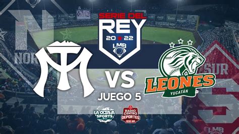 En Vivo Leones De Yucat N Vs Sultanes De Monterrey Serie Del Rey