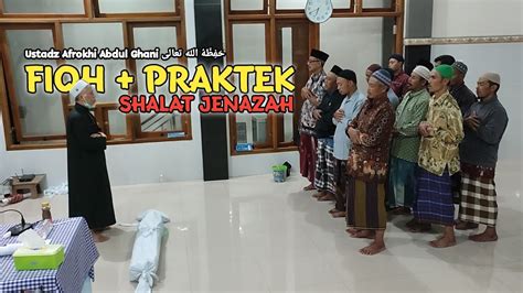 FIQH PRAKTEK Shalat JENAZAH Ustadz Afrokhi Abdul Ghani حفظه