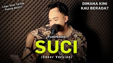 Suci Dimana Kini Kau Berada PudarGazza Suci SONI EGI COVER