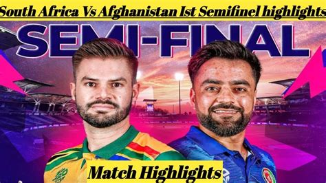 Icc T20 World Cup South Africa Vs Afghanistan First Semi Final Match Highlights Afghanistan