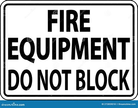 Fire Equipment Do Not Block Sign On White Background Stock Vector