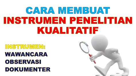 Cara Membuat Instrumen Penelitian Kualitatif Wawancara Observasi Dan