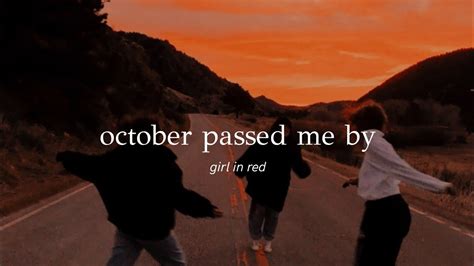 Girl In Red October Passed Me By Lyrics Youtube