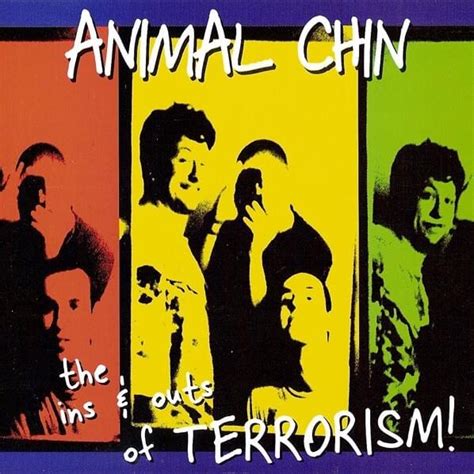 Animal Chin The Ins And Outs Of Terrorism Lyrics And Tracklist Genius