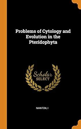 Buy Problems Of Cytology And Evolution In The Pteridophyta Book Online