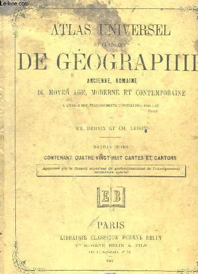 ATLAS UNIVERSEL ET CLASSIQUE DE GEOGRAPHIE ANCIENNE ROMAINE DU MOYEN