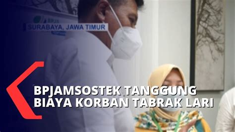 Korban Tabrak Lari Bpjs Ketenagakerjaan Tanggung Seluruh Biaya