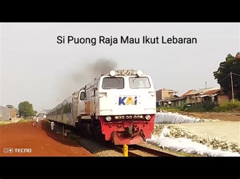 SI PUONG RAJA MAU IKUT LEBARAN Kereta Api Ka Argo Wilis Spesial