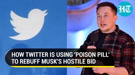 Twitter S Poison Pill To Block Elon Musk S Hostile Takeover Bid I