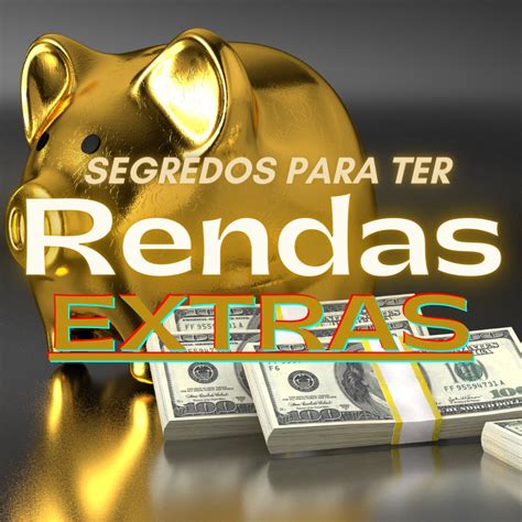 Segredos Para Ter Rendas Extras Em Casa