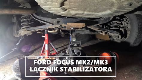 Ford Focus Mk Mk Wymiana Cznika Stabilizatora Ty Youtube