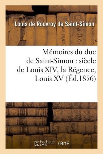 Mémoires Du Duc De Saint Simon Siècle De De Louis Rouvroy De Saint