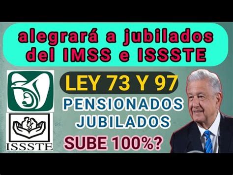 Pensi N Imss Issste Pensionados Jubilados Cu Nto Subira Pensiones