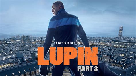 Lupin Season 3 Gets October Premiere Date On Netflix TV News Geektown