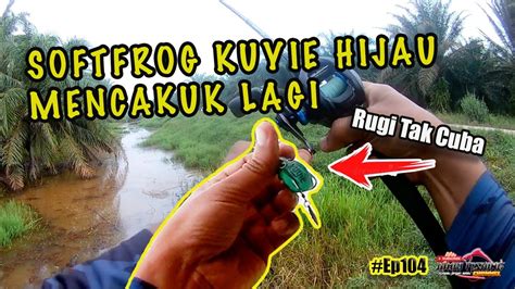 Casting Haruan Guna Softfrog Kuyie Haru Haru Warna Hijau Shimano Slx