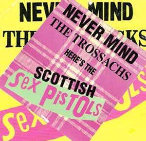 Never Mind The Trossachs By Scottish Sex Pistols Album Punk Rock