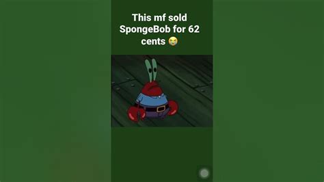 Mr Krabs Selling Spongebob For 62 Cents Youtube